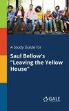 A Study Guide for Saul Bellow's 