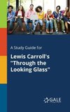 A Study Guide for Lewis Carroll's 