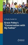 A Study Guide for Grace Paley's 