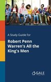 A Study Guide for Robert Penn Warren's All the King's Men