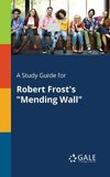 A Study Guide for Robert Frost's 