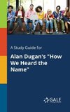 A Study Guide for Alan Dugan's 