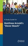 A Study Guide for Matthew Arnold's 