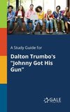 A Study Guide for Dalton Trumbo's 