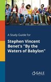 A Study Guide for Stephen Vincent Benet's 