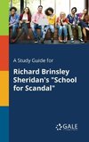 A Study Guide for Richard Brinsley Sheridan's 