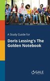 A Study Guide for Doris Lessing's The Golden Notebook