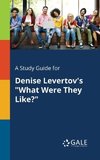 A Study Guide for Denise Levertov's 