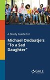 A Study Guide for Michael Ondaatje's 