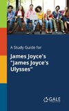 A Study Guide for James Joyce's 