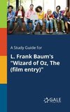 A Study Guide for L. Frank Baum's 