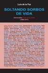 SOLTANDO SORBOS DE VIDA. Entrevistas Cuba en el exilio (1998-2013)