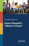 A Study Guide for Susan Glaspell's 