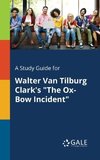 A Study Guide for Walter Van Tilburg Clark's 