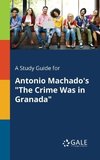 A Study Guide for Antonio Machado's 