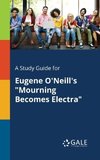 A Study Guide for Eugene O'Neill's 