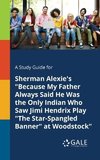 A Study Guide for Sherman Alexie's 