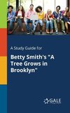 A Study Guide for Betty Smith's 