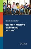 A Study Guide for Rohinton Mistry's 
