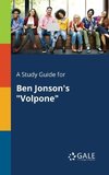 A Study Guide for Ben Jonson's 