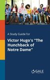 A Study Guide for Victor Hugo's 