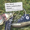 Das Kind - mein natürlicher Feind