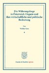 Die Währungsfrage in Österreich-Ungarn und ihre wirtschaftliche und politische Bedeutung.