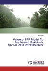 Value of PPP Model To Implement Pakistan's Spatial Data Infrastructure