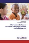 Disruptive Behavior Disorders among Children and Adolescent