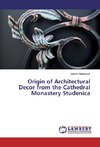 Origin of Architectural Decor from the Cathedral Monastery Studenica