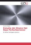 Estudio del Átomo Hpi Bajo Perturbaciones