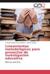 Lineamientos metodológicos para proyectos de investigación educativa