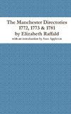 The Manchester Directories 1772, 1773 & 1781 by Elizabeth Raffald