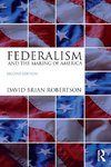 Federalism and the Making of America