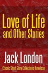 Love of Life & Other Stories