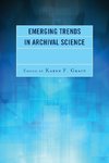 Emerging Trends in Archival Science