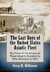 Williams, G:  The Last Days of the United States Asiatic Fle