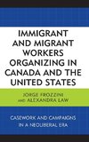 Immigrant and Migrant Workers Organizing in Canada and the United States