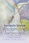 How to Raise Your Children with Wisdom and Awareness