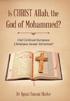 Is CHRIST Allah, the God of Mohammed?