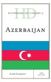 Historical Dictionary of Azerbaijan