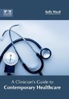 A Clinician's Guide to Contemporary Healthcare