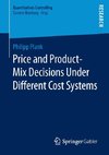 Price and Product-Mix Decisions Under Different Cost Systems