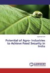 Potential of Agro- Industries to Achieve Food Security in India