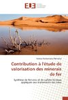 Contribution à l'étude de valorisation des minerais de fer