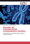 Estudio de translocación cromosómica familiar