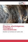 Plantas alucinógenas, teología y neurociencias