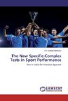 The New Specific-Complex Tests in Sport Performance