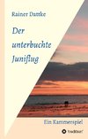 Der unterbuchte Juniflug