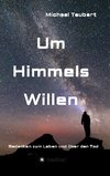 Um Himmels Willen